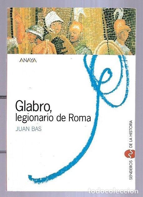 Libros: GLABRO, LEGIONARIO DE ROMA - BAS, JUAN - Foto 2