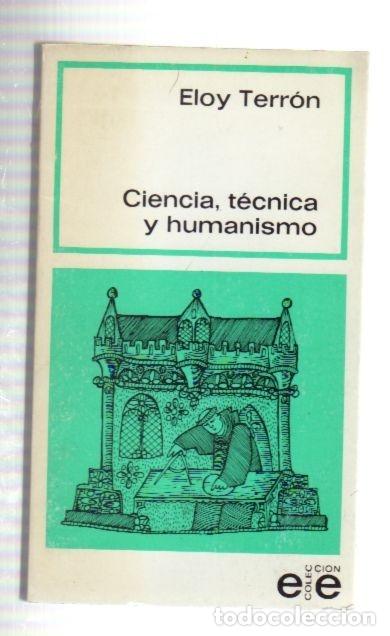 Libros: CIENCIA, TECNICA Y HUMANISMO - TERRON, ELOY - Foto 3