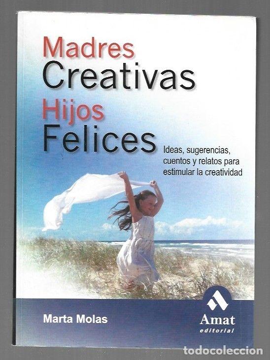 Libros: MADRES CREATIVAS, HIJOS FELICES - MOLAS, MARTA - Foto 6