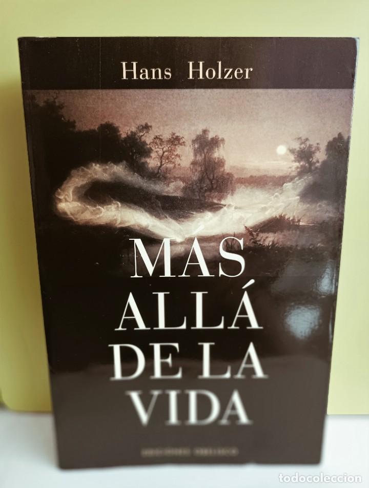 Libros: M&Aacute;S ALL&Aacute; DE LA VIDA, Hans Holzer Editorial: Obelisco - Foto 1
