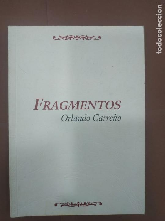 Libros: FRAGMENTOS, ORLANDO CARRE&Ntilde;O - Foto 1