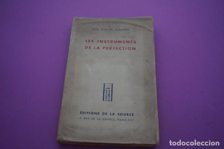B&uuml;cher: AMF-12G/ LES INSTRUMENTS DE LA PERFECTION - DON J. DE MONLEON / EDITIONS DE LA SOURCE