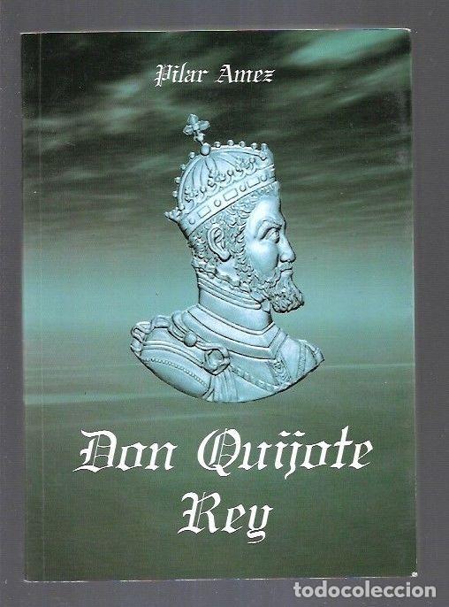 Libros: DON QUIJOTE REY - AMEZ, PILAR - Foto 1