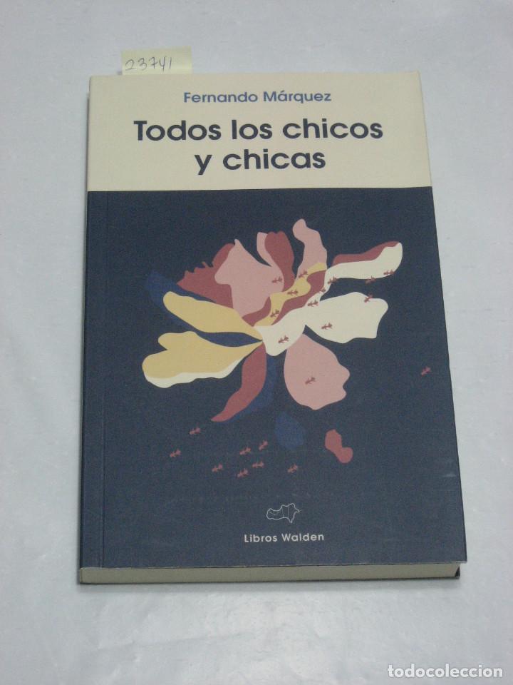 Libros: TODOS LOS CHICOS Y CHICAS - Fernando M&aacute;rquez - Foto 1
