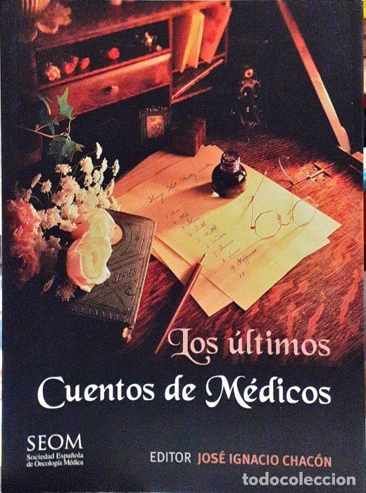 Libros: Los &uacute;ltimos Cuentos de M&eacute;dicos - Jos&eacute; Ignacio Chac&oacute;n Editor - Foto 1