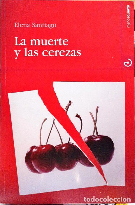Libros: La muerte y las cerezas - SANTIAGO, ELENA - Foto 1