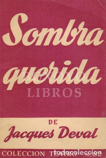 Libros: DEVAL, Jacques. Sombra querida. Comedia en tres actos. Versi&oacute;n espa&ntilde;ola de Jos&eacute; L&oacute;pez Rubio - Foto 1