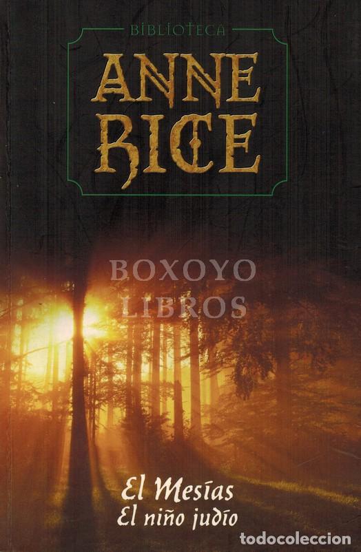 Libros: RICE, Anne. El Mes&iacute;as. El ni&ntilde;o jud&iacute;o - Foto 1