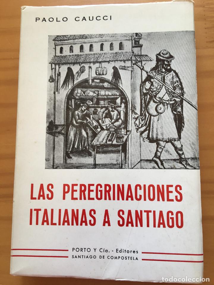 books: LAS PEREGRINACIONES ITALIANAS A SANTIAGO - PAOLO CAUCCI