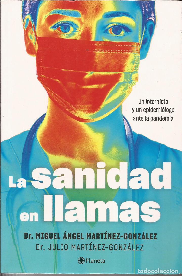 B&uuml;cher: La sanidad en llamas. Un internista y un epidemi&oacute;logo ante la pandemia - Mart&iacute;nez Gonz&aacute;lez, Miguel y