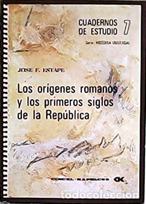 Libros: LOS ORIGENES ROMANOS Y LOS PRIMEROS SIGLOS DE LA REPUBLICA - Estap&eacute;,Jos&eacute; F.