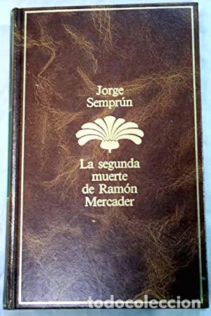Libros: LA SEGUNDA MUERTE DE RAM&Oacute;N MERCADER - Sempr&uacute;n,Jorge - Foto 1