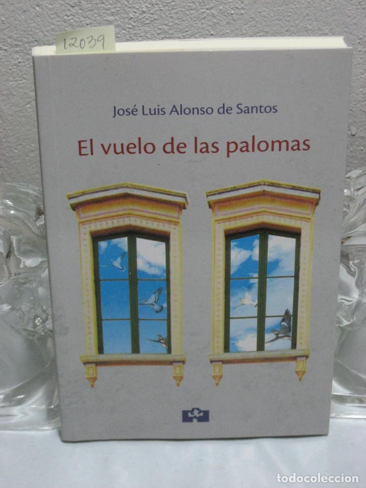 Libros: EL VUELO DE LAS PALOMAS - Jos&eacute; Luis Alonso de Santos - Foto 1