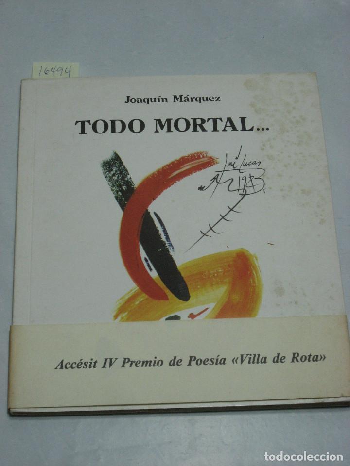 Libros: TODO MORTAL ... - Joaqu&iacute;n M&aacute;rquez - Foto 1