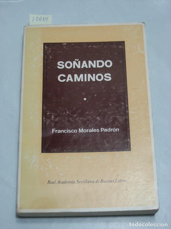 Libros: SO&Ntilde;ANDO CAMINOS - Francisco Morales Padr&oacute;n - Foto 1
