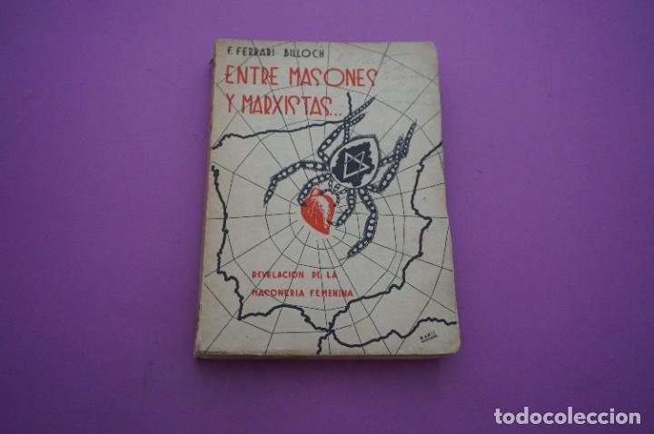 Livros em segunda m&atilde;o: AMF-11G/ ENTRE MASONES Y MARXISTAS... - F. FERRRARI BILLOCH / EDICIONES ESPA&Ntilde;OLAS SA 1939