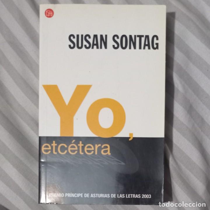 Libros: YO, ETC&Eacute;TERA - SUSAN SONTAG - Foto 1