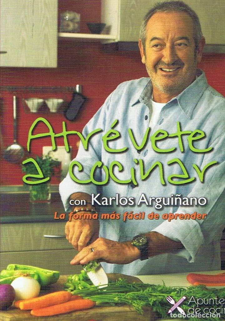 Libros: ATR&Eacute;VETE A COCINAR. Apuntes de Cocina. - Argui&ntilde;ano. Karlos, - Foto 1