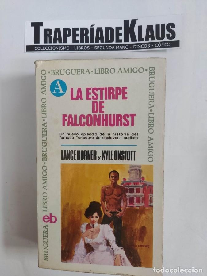 Libros: La estirpe Falconhurst - Lance Horner y Kyle Onstott - tdk30 - - Foto 1