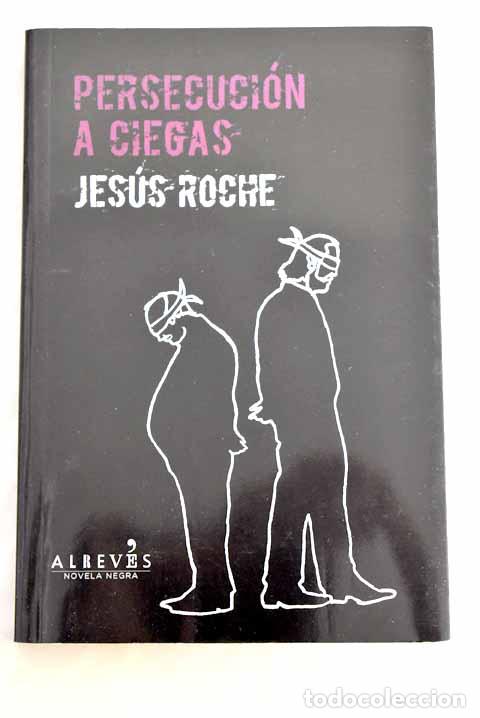 Libros: Persecuci&oacute;n a ciegas.- Roche, Jes&uacute;s - Foto 1