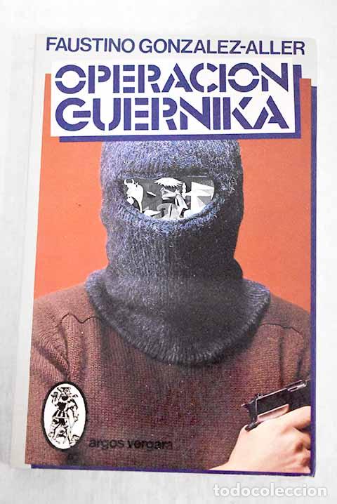 Libros: Operaci&oacute;n Guernika.- Gonz&aacute;lez-Aller, Faustino - Foto 1