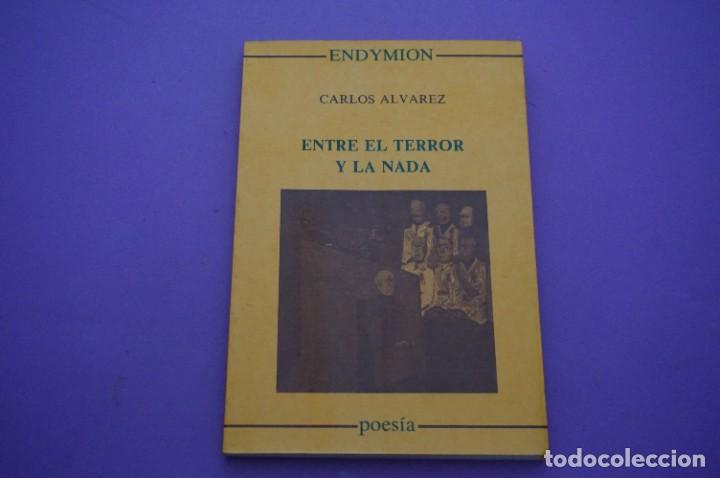 Libros: AMF-16E/ ENTRE EL TERROR Y LA NADA - CARLOS ALVAREZ / EDICIONES EDYMION - Foto 1