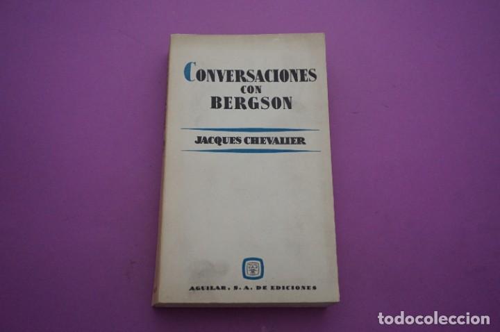 Libros: AMF-16E/ CONVERSACIONES CON BERGSON - JACQUES CHEVALIER / AGUILAR EDITOR 1960 - Foto 1