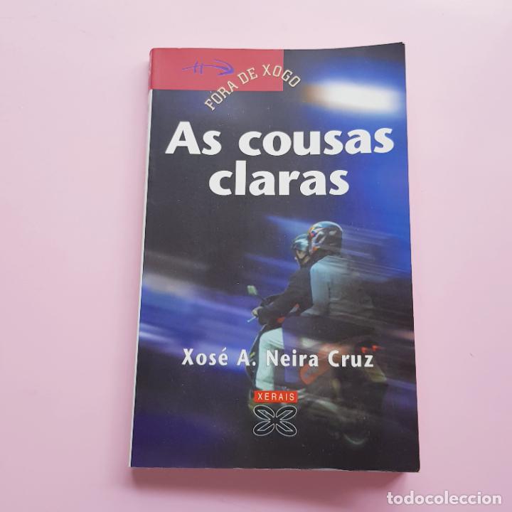 Libri di seconda mano: LIBRO-AS COUSAS CLARAS-XOS&Eacute; A. NEIRA CRUZ-1&ordf;EDICI&Oacute;N-1991-XERAIS-FORA DE XOGO-COLECCIONISTAS.