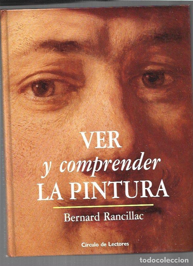 Libros: VER Y COMPRENDER LA PINTURA - RANCILLAC, BERNARD - Foto 2