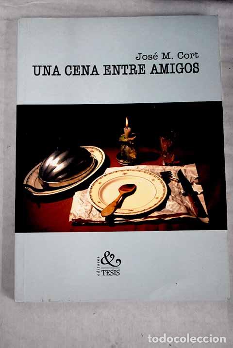 Libros: Una cena entre amigos.- Cort, Jos&eacute; Manuel - Foto 1