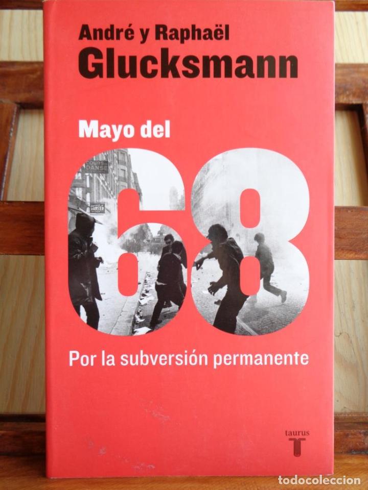 Libros: MAYO DEL 68. Por la subversi&oacute;n permanente. - ANDR&Eacute; GLUCKSMANN / RAPHA&Euml;L GLUCKSMANN - Foto 1