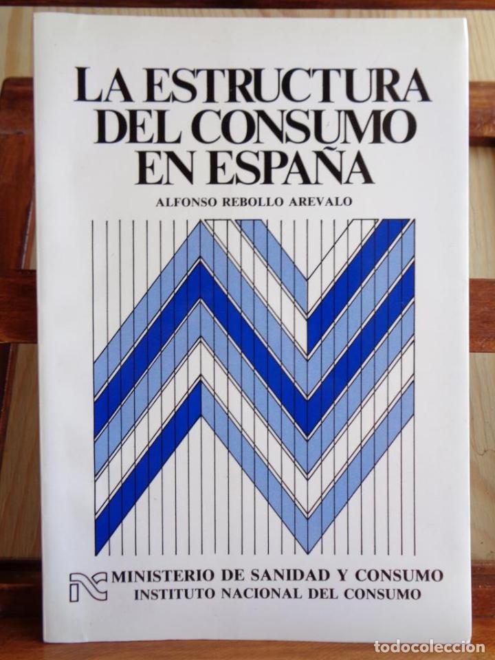 Libros: LA ESTRUCTURA DEL CONSUMO EN ESPA&Ntilde;A - ALFONSO REBOLLO AR&Eacute;VALO - Foto 1