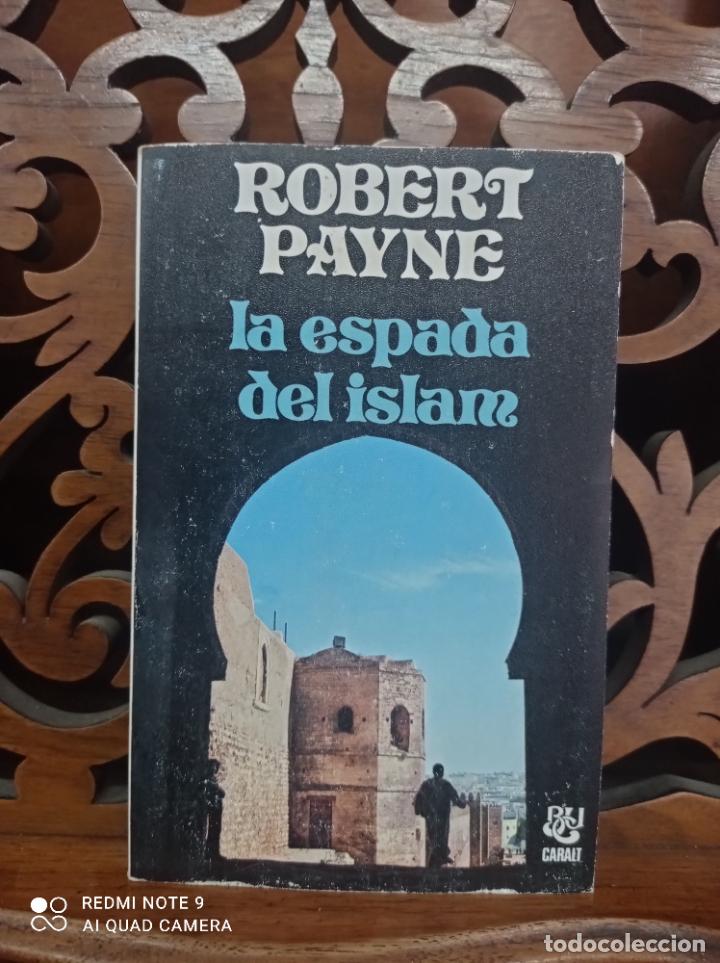 Libros: LA ESPADA DEL ISLAM, ROBERT PAYNE. LUIS DE CARALT 1977 - Foto 2