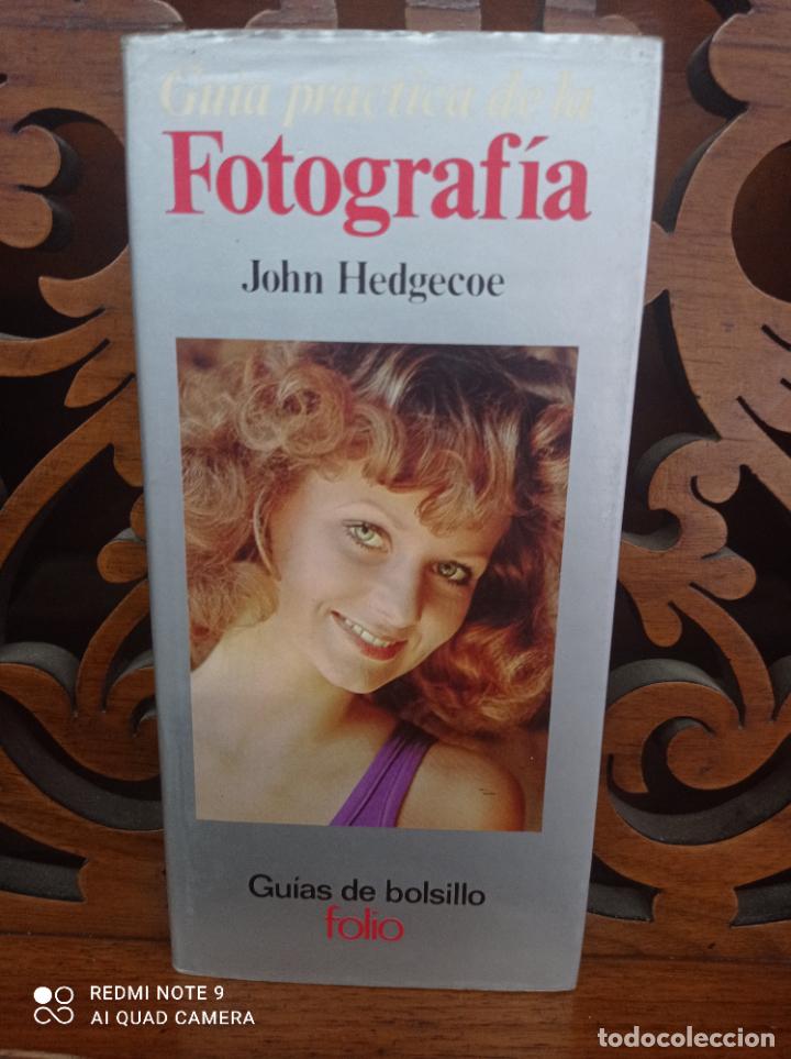 Libros: GUIA PRACTICA DE LA FOTOGRAFIA, JOHN HEDGECOE. EDICIONES FOLIO 1981 - Foto 1
