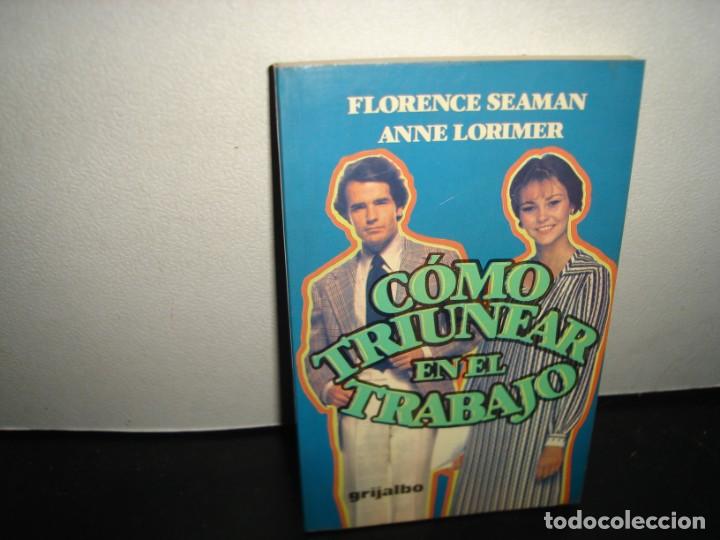 B&uuml;cher: 36- C&Oacute;MO TRIUNFAR EN EL TRABAJO - FLORENCE SEAMAN
