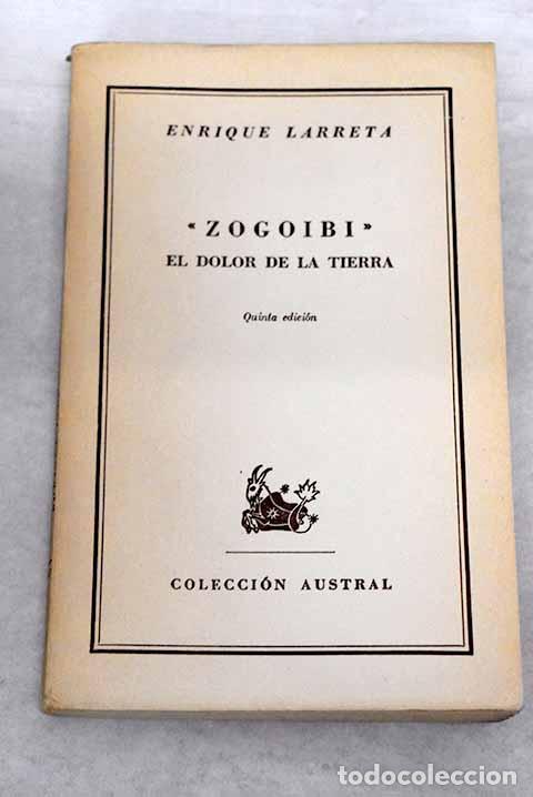 Libros: Zogoibi: (el dolor de la tierra).- Larreta, Enrique - Foto 1
