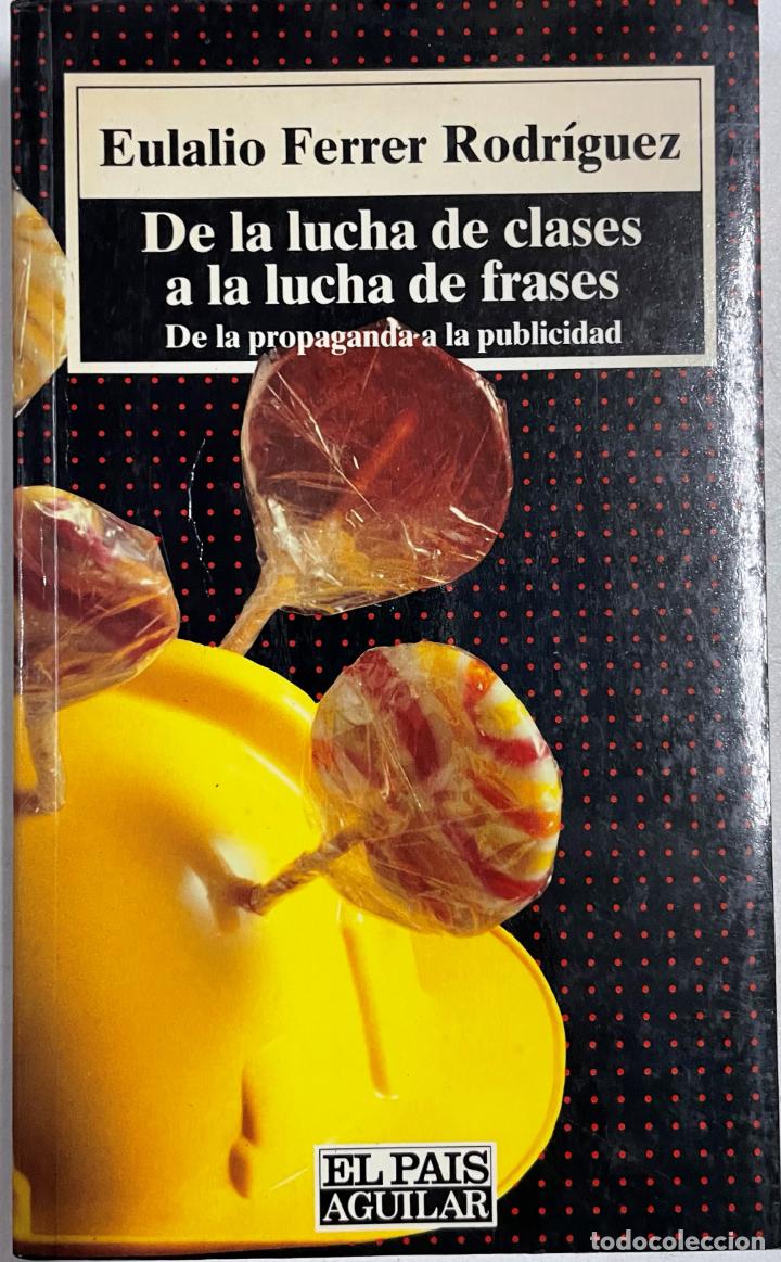 Libros: De la lucha de clases a la lucha de frases / Eulalio Ferrer Rodr&iacute;guez - Foto 1