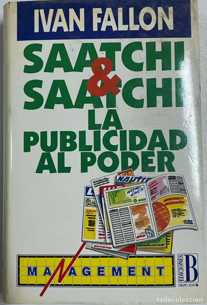 Libros: Saatchi y saatchi. la publicidad al poder / Ivan Fallon - Foto 1