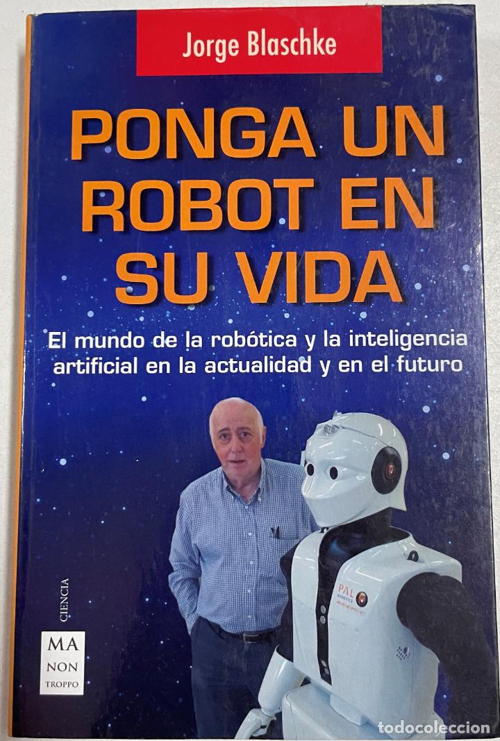 Libros: Ponga un robot en su vida / Jorge Blaschke - Foto 1