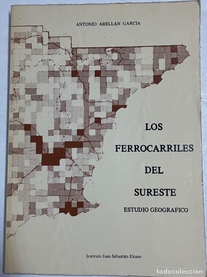 Libros: Los ferrocarriles del sureste / Antonio Abellan Garc&iacute;a