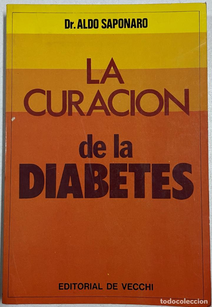 Libri di seconda mano: La curaci&oacute;n de la diabetes / Aldo Saporano