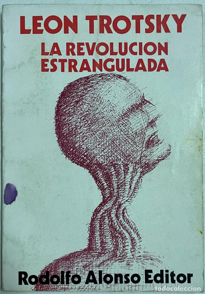 Libros: La revoluci&oacute;n estrangulada / Leon Trotsky - Foto 1