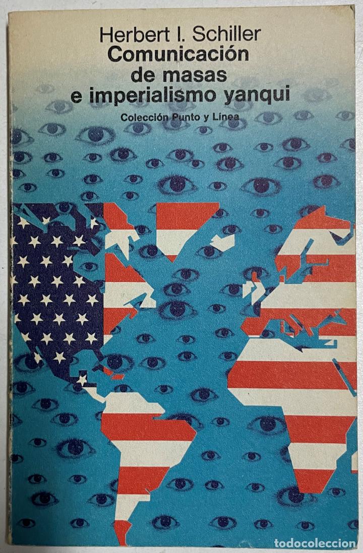 Libros: Comunicaci&oacute;n de masas e imperialismo yanqui / Herbert I. Schiller - Foto 1