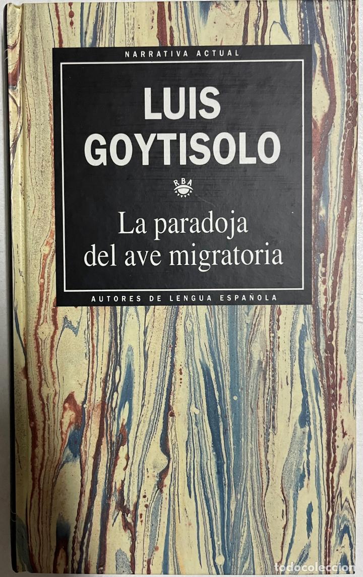 Libros: La paradoja del ave migratoria / Luis Goytisolo - Foto 1