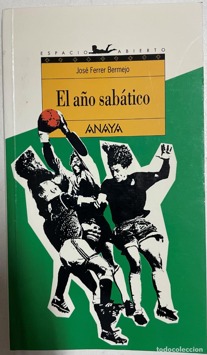 Libros: El a&ntilde;o sab&aacute;tico / Jos&eacute; Ferrer Bermejo - Foto 1