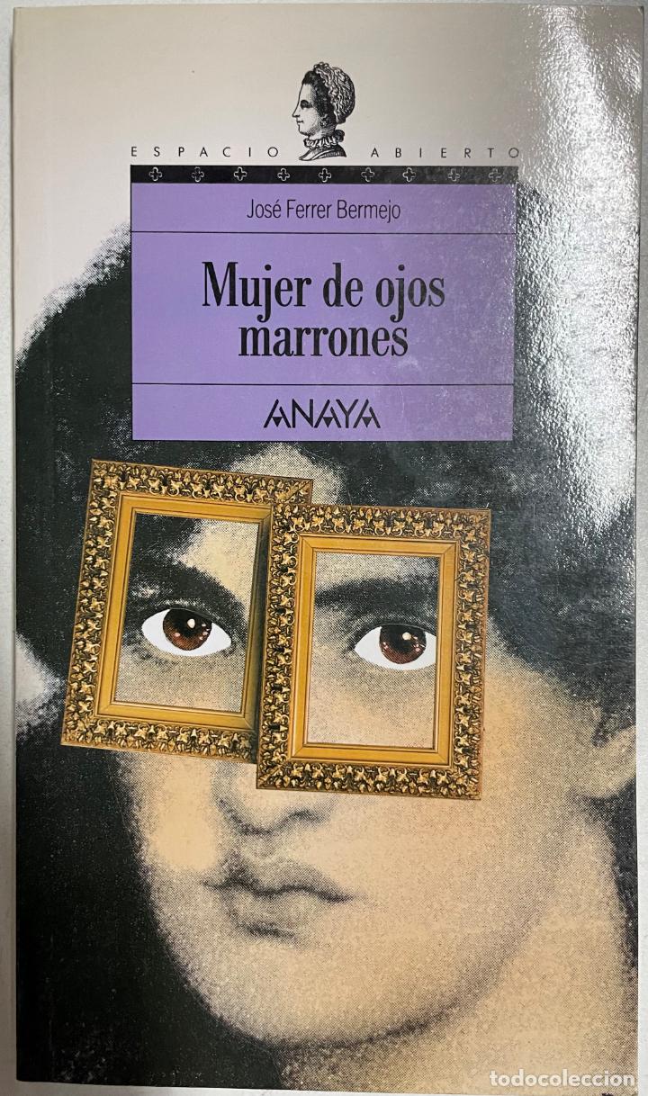 Libros: Mujer de ojos marrones / Jos&eacute; Ferrer Bermejo - Foto 1