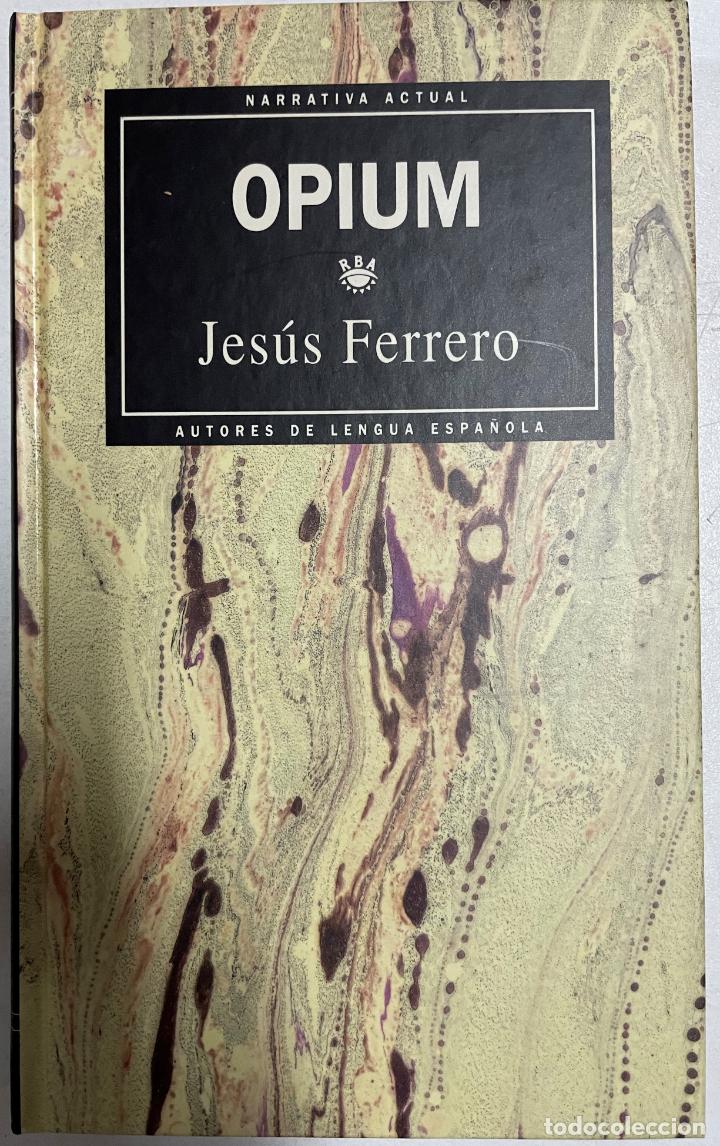Libros: Opium / Jes&uacute;s Ferrero - Foto 1