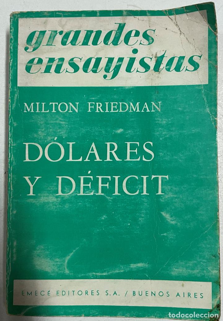 Libros: D&oacute;lares y d&eacute;ficit / Milton Friedman - Foto 1