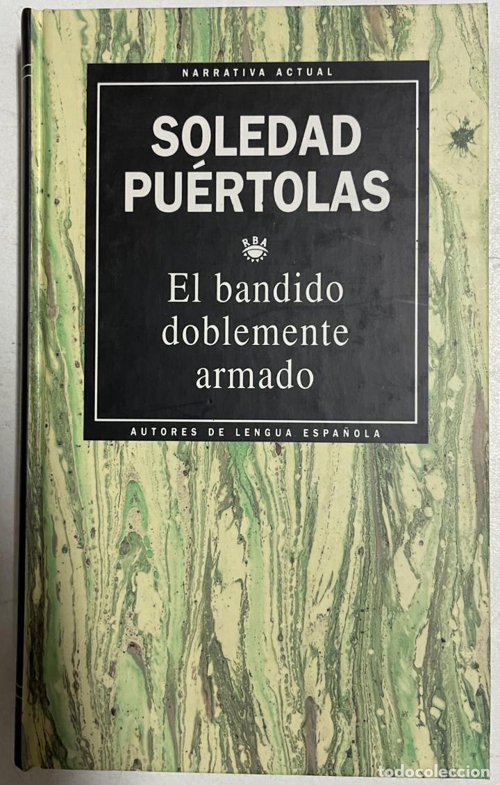 Libros: EL BANDIDO DOBLEMENTE ARMADO / Soledad Pu&eacute;rtolas - Foto 1