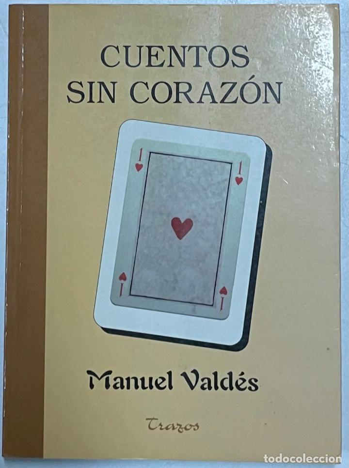 Libros: CUENTOS SIN CORAZ&Oacute;N / Manuel Valdes - Foto 1